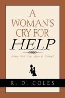 A Woman's Cry For Help 1594670374 Book Cover