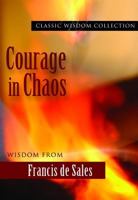 Courage in Chaos: Wisdom from Francis de Sales 0819815977 Book Cover
