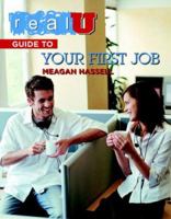 Real U Guide to Your First Job (Real U Guides) 0974415979 Book Cover