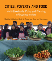 Cities, Poverty and Food: Multi-Stakeholder Policy and Planning in Urban Agriculture 1853397091 Book Cover