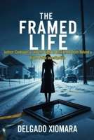 The Framed Life: Justice, Controversy, and the Fight to Reveal the Truth Behind a High-Profile Investigation B0G65893BP Book Cover