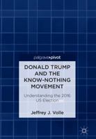 Donald Trump and the Know-Nothing Movement: Understanding the 2016 US Election 3319783335 Book Cover