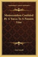 Memorandum Confided By A Yucca To A Passion Vine 1425478522 Book Cover