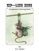 Zip---Line Mice Companion Coloring Book: Zip---Line Mice Companion Coloring book (Volume 1) 1976181828 Book Cover