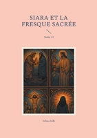 Siara et la fresque sacrée: Tome 11 (French Edition) 2322656631 Book Cover