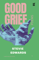Good Grief: A Collection of Poetry 1935904507 Book Cover