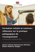 Formation initiale et continue: réflexions sur la pratique pédagogique de l'enseignement 620731302X Book Cover