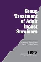Group Treatment of Adult Incest Survivors: 005 (Interpersonal Violence: The Practice Series) 0803961669 Book Cover