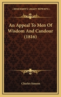 An Appeal To Men Of Wisdom And Candour 1104611546 Book Cover