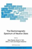 The Electromagnetic Spectrum of Neutron Stars 1402038593 Book Cover