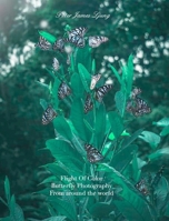 Flight of colorButterfly Photographers 1714582736 Book Cover