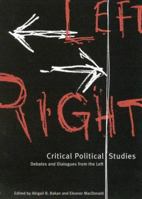 Critical Political Studies: Debates and Dialogues from the Left 0773522522 Book Cover