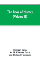 The Book of History: A History of All Nations from the Earliest Times to the Present, with Over 8,000 Illustrations; Volume 2 9353607140 Book Cover