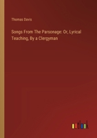 Songs From The Parsonage: Or, Lyrical Teaching, By a Clergyman 3385123380 Book Cover