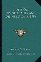 Notes On Disinfectants And Disinfection 1171518676 Book Cover