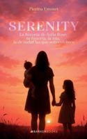 Serenity: La historia de Sofía Rose; tu historia, la mía, la de todas las que sobrevivimos B0G465D4PF Book Cover