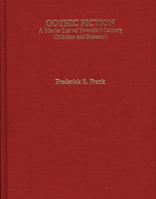 Gothic fiction: A master list of twentieth century criticism and research (Meckler's bibliographies on science fiction, fantasy, and horror) 0887362184 Book Cover