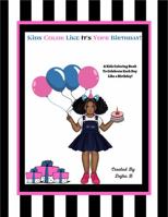 Kids Color Like It's Your Birthday: A kids coloring book to celebrate each day like a birthday! 1735997676 Book Cover