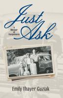 Just Ask: A Memoir of Forgiveness 0578327228 Book Cover