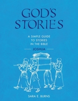 God's Stories: A Simple Guide to Stories in the Bible - Joshua B0F6CWZKJ4 Book Cover