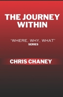 The Journey Within: “Where, Why, What” Series B0CMJ4GT3J Book Cover