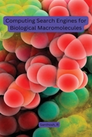 Computing Search Engines for Biological Macromolecules B0CNNVTBF4 Book Cover