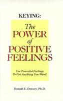 Keying: The Power of Positive Feelings 0925640018 Book Cover