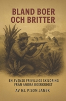Bland boer och britter: En svensk frivilligs skildring från andra boerkriget (Swedish Edition) B0F7QZPXMF Book Cover
