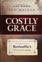 Costly Grace: A Contemporary View of Bonhoeffer's The Cost of Discipleship 0891126767 Book Cover