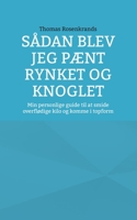 Sådan blev jeg pænt rynket og knoglet: Min personlige guide til at smide overflødige kilo og komme i topform 8743046894 Book Cover