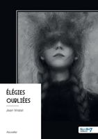 Élégies oubliées (French Edition) B0FKT3YC7Q Book Cover