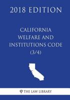 California Welfare and Institutions Code (3/4) 1718873808 Book Cover