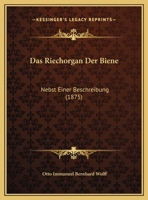 Das Riechorgan Der Biene: Nebst Einer Beschreibung (1875) 1274345502 Book Cover