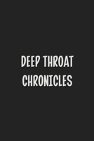 Deep Throat Chronicles: Stiffer Than A Greeting Card: Use Our Novelty Journal To Document Your Sexual Adventures, Fantasies, or Kinky Bucket List | Makes a Great BDSM Lifestyle Gift For Adults 1699551219 Book Cover