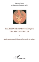 Recherches d'esthétique transculturelle 3: Anthropologie esthétique de l'art et de la culture (Perspectives Transculturelles) (French Edition) 2343195862 Book Cover