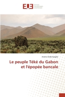 Le peuple Téké du Gabon et l'épopée bancale 6203430870 Book Cover