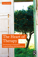 The Heart of Therapy 1032428279 Book Cover