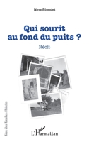Qui sourit au fond du puits: Récit (Rue Des Écoles) (French Edition) 2343137641 Book Cover