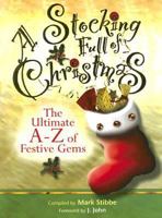 A Stocking Full of Christmas: The Ultimate A-Z of Festive Gems 1854247239 Book Cover