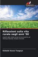 Riflessioni sulla vita rurale negli anni '90: Aspetti delle realtà sociali ed economiche ad Alemaya Woreda, Etiopia orientale (Italian Edition) 620878980X Book Cover