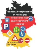 Pannaux de signilisation en Allemagne: Tout ce qu'il faut savoir clairement expliqué (French Edition) B0F9XDNT2L Book Cover