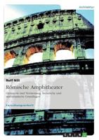 Romische Amphitheater: Geometrie Und Vermessung, Literarische Und Mathematische Grundlagen 3656934460 Book Cover