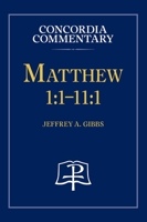 Matthew 1: 1-11:1 - Concordia Commentary B01IUKJ700 Book Cover