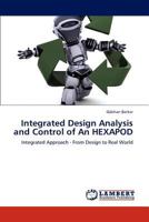 Integrated Design Analysis and Control of An HEXAPOD: Integrated Approach - From Design to Real World 3847320424 Book Cover