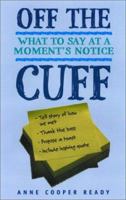 Off the Cuff: What to Say at a Moment's Notice 0760768080 Book Cover