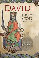 David I: King of Scots, 1124-1153 191090029X Book Cover