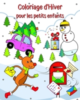 Coloriage d'Hiver pour les petits enfants: Adorables photos de Noël d'hiver pour les petits enfants âgés de 1 an et plus (French Edition) B0CLF47Q6T Book Cover