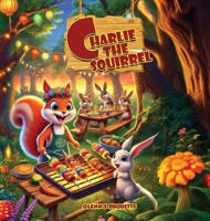 Charlie The Squirrel's Big Barbecue Bash B0DXHYQC8L Book Cover