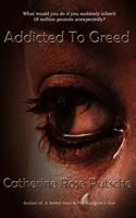 Addicted to Greed 1500933953 Book Cover