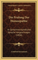 Die Prufung Der Homoopathie: In Gemeinverstandlicher Sprache Vorgeschlagen (1836) 1147527350 Book Cover
